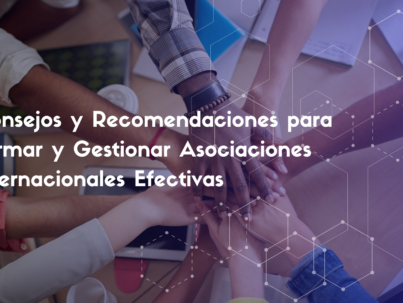 Consejos y Recomendaciones para Formar y Gestionar Asociaciones Internacionales Efectivas